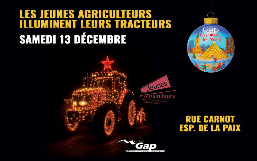 Les Jeunes agriculteurs illuminent leurs tracteurs pour Noël - Gap Capitale de Noël_Gap