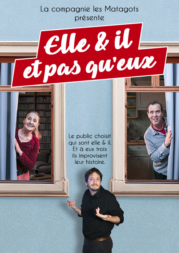 Elle et Il et pas qu'Eux - © Les Matagots Elle et Il et pas qu'Eux - © Les Matagots